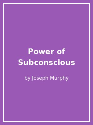 The Power of Your Subconscious Mind